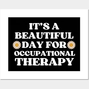 It's A Beautiful Day For Occupational Therapy Posters and Art